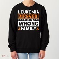 Leukemia Messed With The Wrong Family Leukemia Awareness Women's Sweatshirt thumb 0