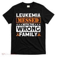 Leukemia Messed With The Wrong Family Leukemia Awareness T-Shirt thumb 0