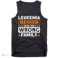 Leukemia Messed With The Wrong Family Leukemia Awareness Tank Top thumb 0