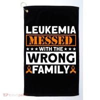 Leukemia Messed With The Wrong Family Leukemia Awareness Golf Towel thumb 0