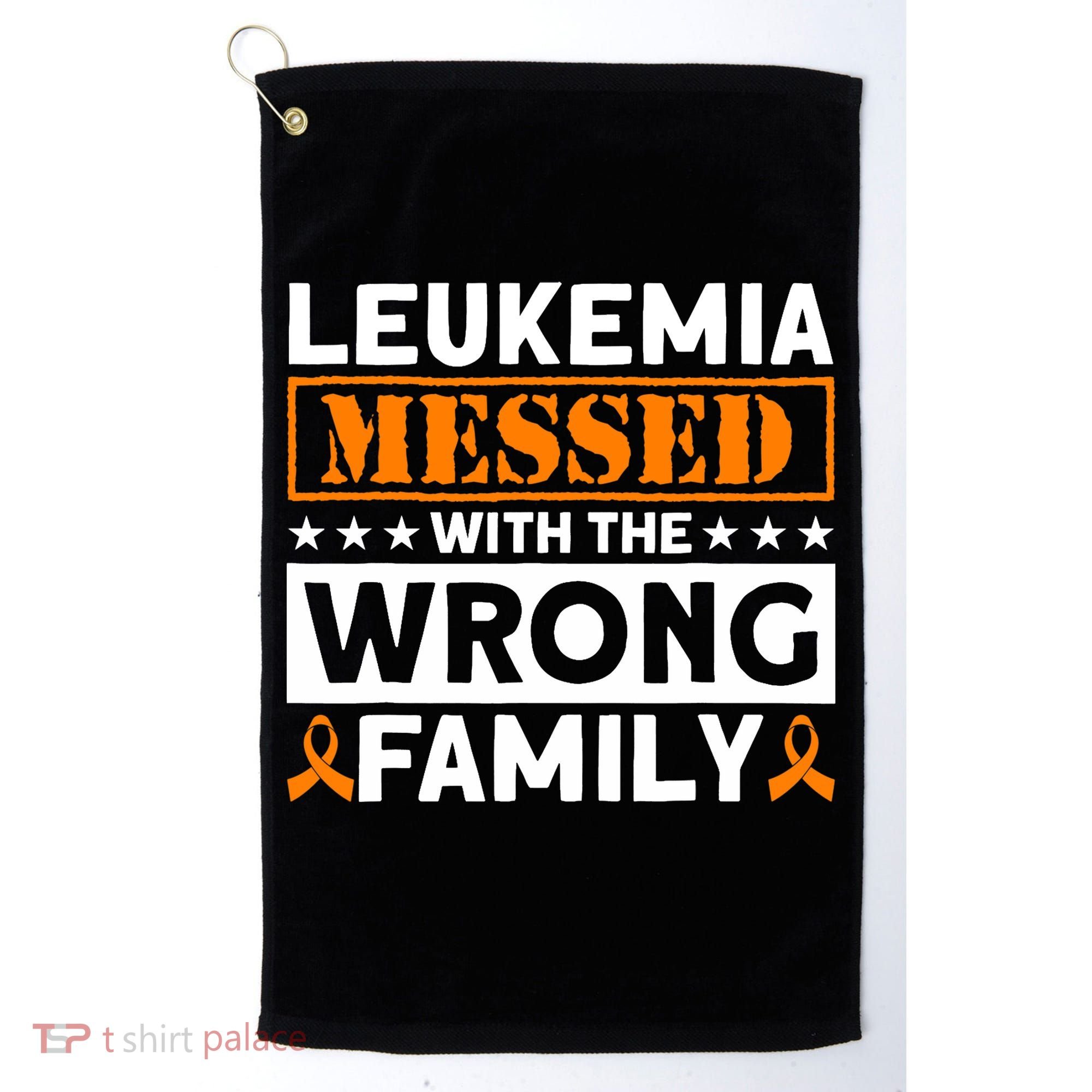 Leukemia Messed With The Wrong Family Leukemia Awareness Golf Towel