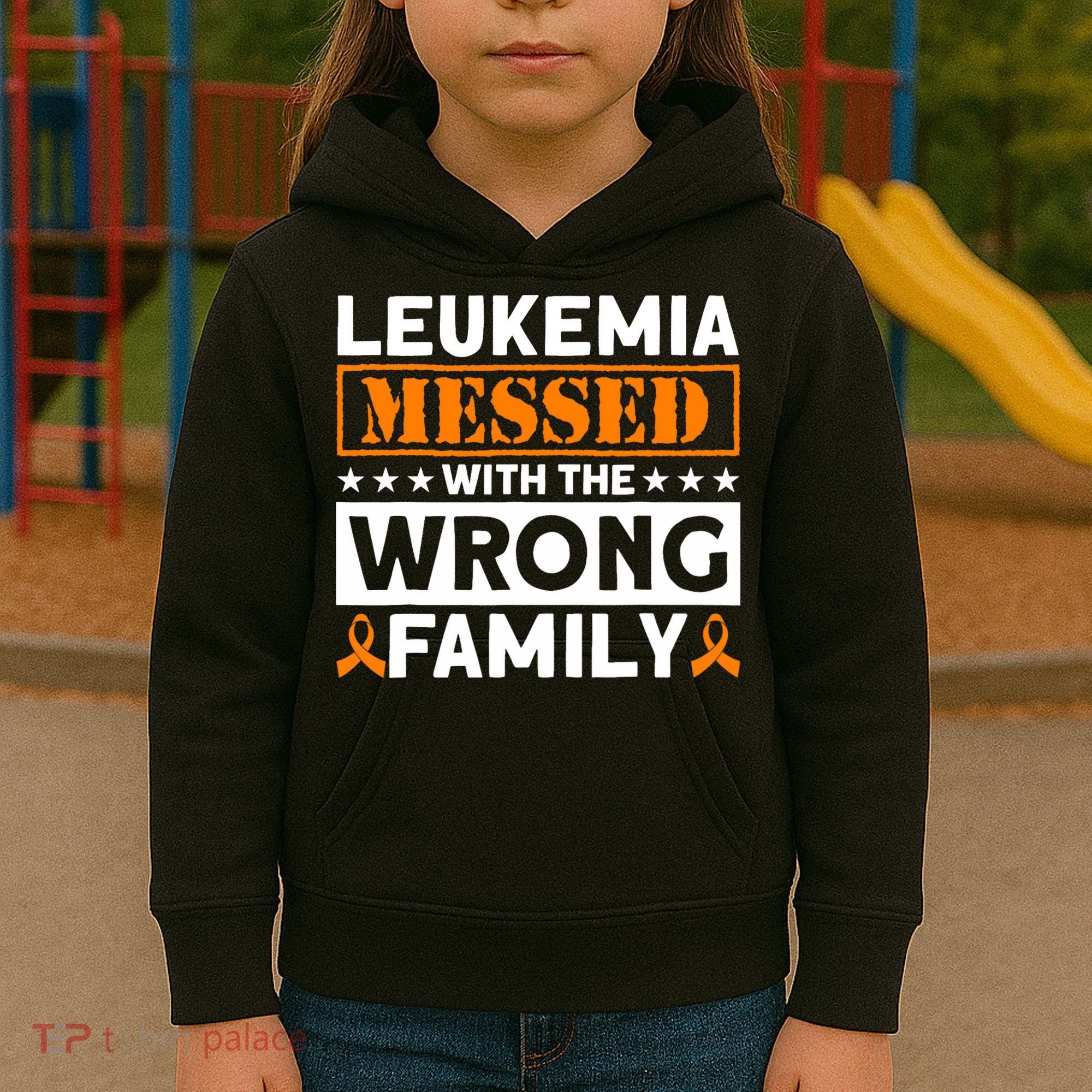 Leukemia Messed With The Wrong Family Leukemia Awareness Kids Hoodie