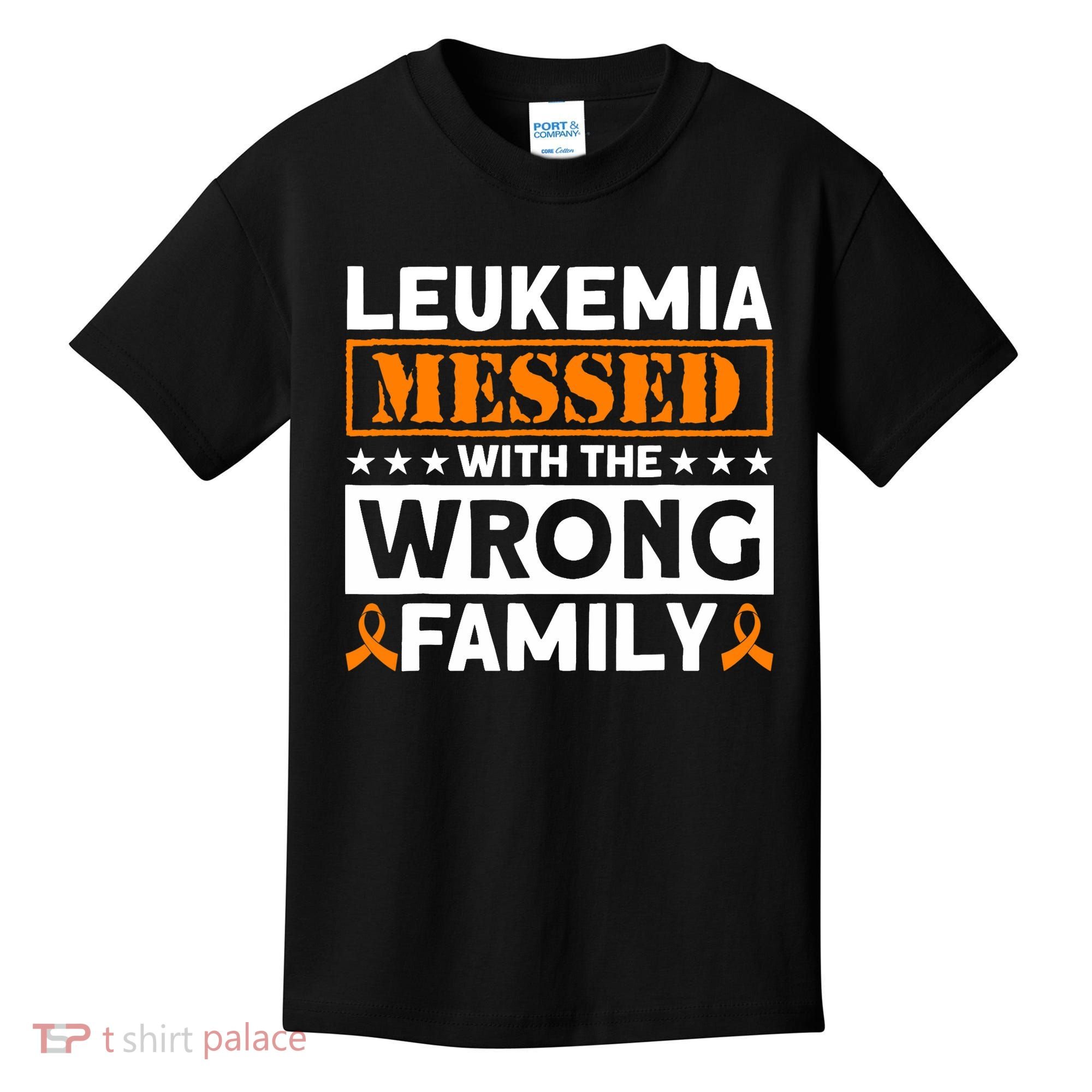 Leukemia Messed With The Wrong Family Leukemia Awareness Kids T-Shirt