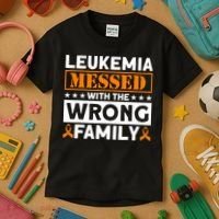 Leukemia Messed With The Wrong Family Leukemia Awareness Kids T-Shirt thumb 3