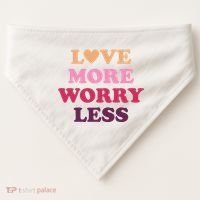 Love More Worry Less Inspiring Quote USA-Made Doggie Bandana thumb 0