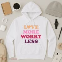 Love More Worry Less Inspiring Quote Hoodie thumb 3