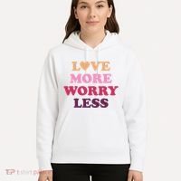 Love More Worry Less Inspiring Quote Hoodie thumb 5