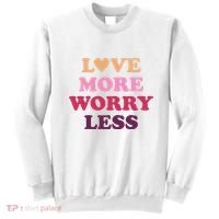 Love More Worry Less Inspiring Quote Sweatshirt thumb 0