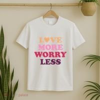 Love More Worry Less Inspiring Quote T-Shirt thumb 2