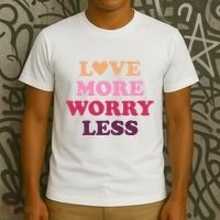 Love More Worry Less Inspiring Quote T-Shirt thumb 3