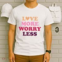 Love More Worry Less Inspiring Quote T-Shirt thumb 6