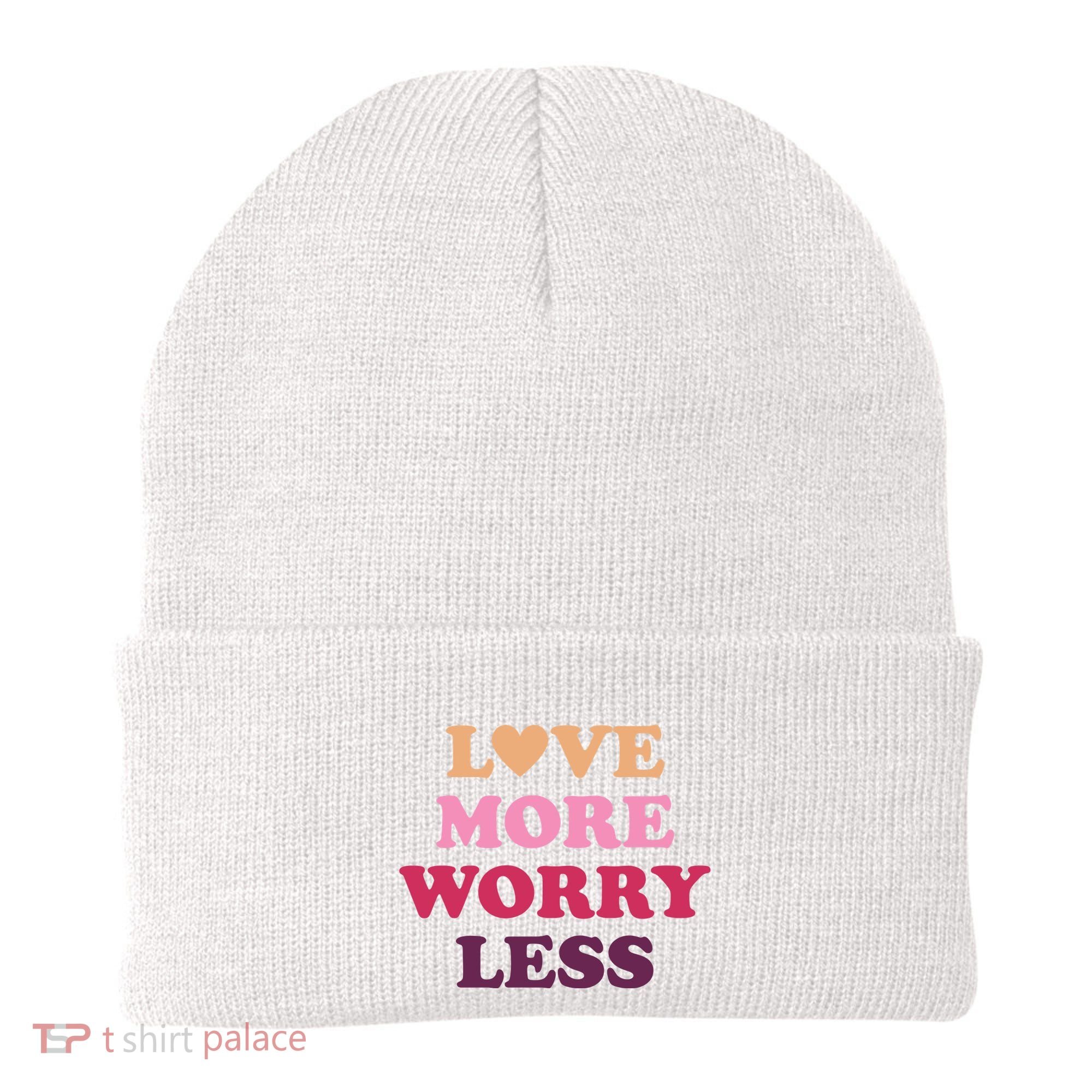 Love More Worry Less Inspiring Quote Beanie