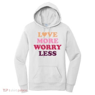 Love More Worry Less Inspiring Quote Women's Hoodie