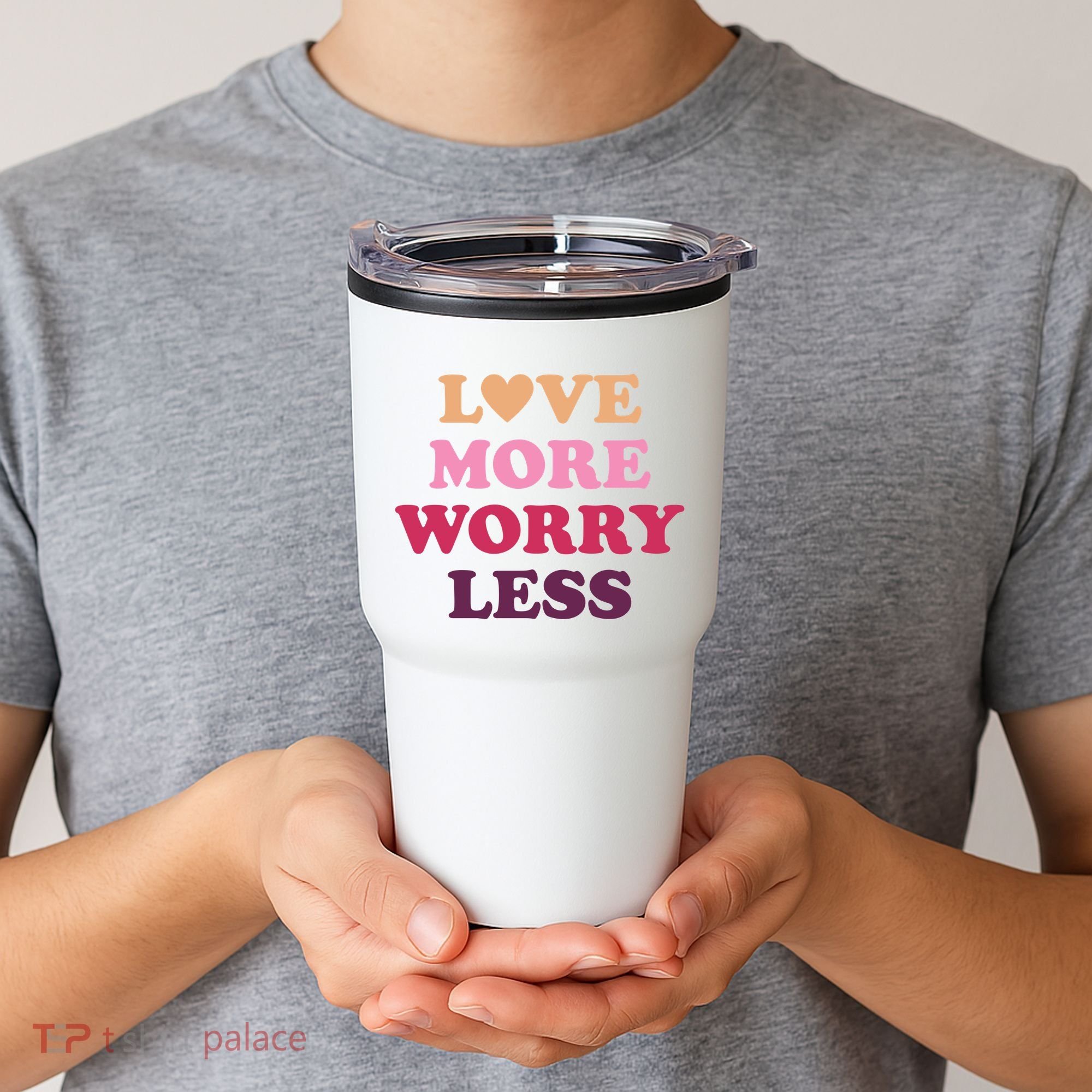 Love More Worry Less Inspiring Quote Tumbler