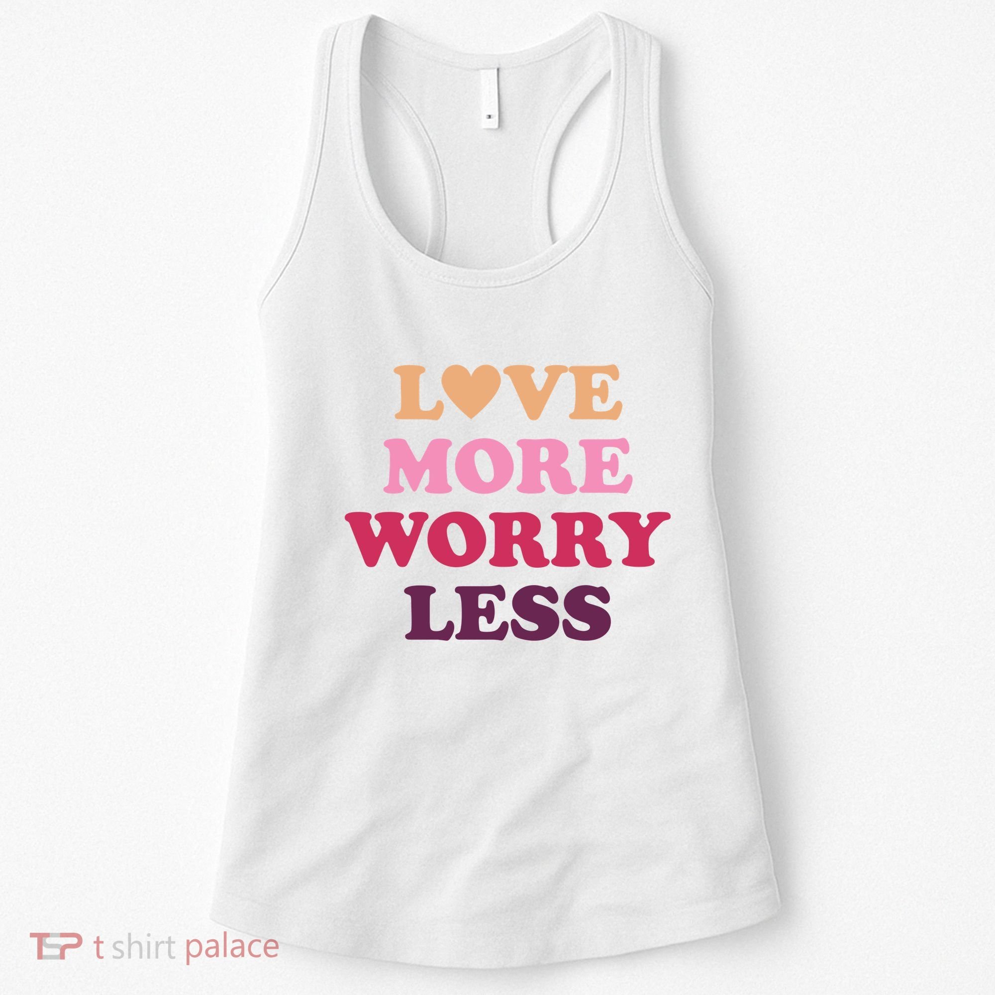 Love More Worry Less Inspiring Quote Women's Tank Top