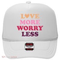 Love More Worry Less Inspiring Quote Hat thumb 0