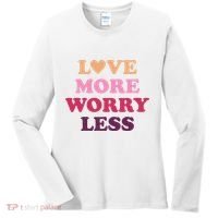 Love More Worry Less Inspiring Quote Women's Long Sleeve Shirt thumb 0