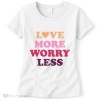 Love More Worry Less Inspiring Quote Women's T-Shirt thumb 0
