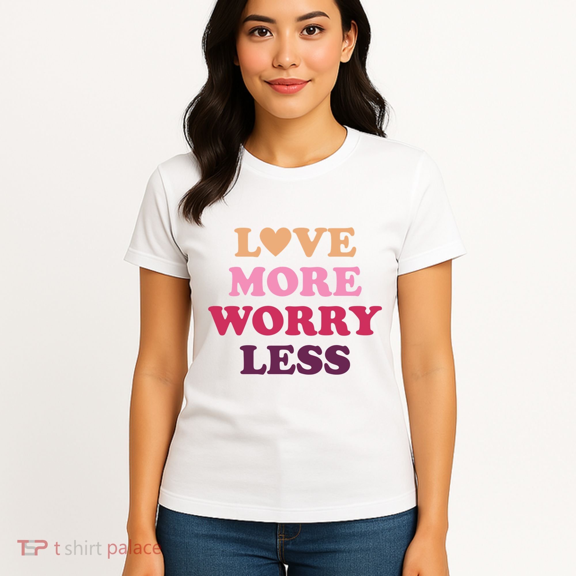 Love More Worry Less Inspiring Quote Women's T-Shirt