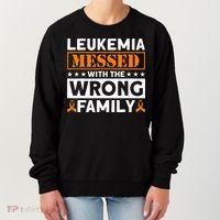 Leukemia Messed With The Wrong Family Leukemia Awareness Women's Sweatshirt thumb 0