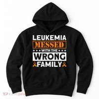 Leukemia Messed With The Wrong Family Leukemia Awareness Hoodie thumb 0