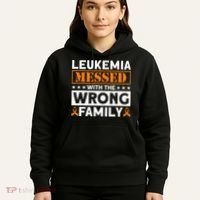 Leukemia Messed With The Wrong Family Leukemia Awareness Hoodie thumb 5