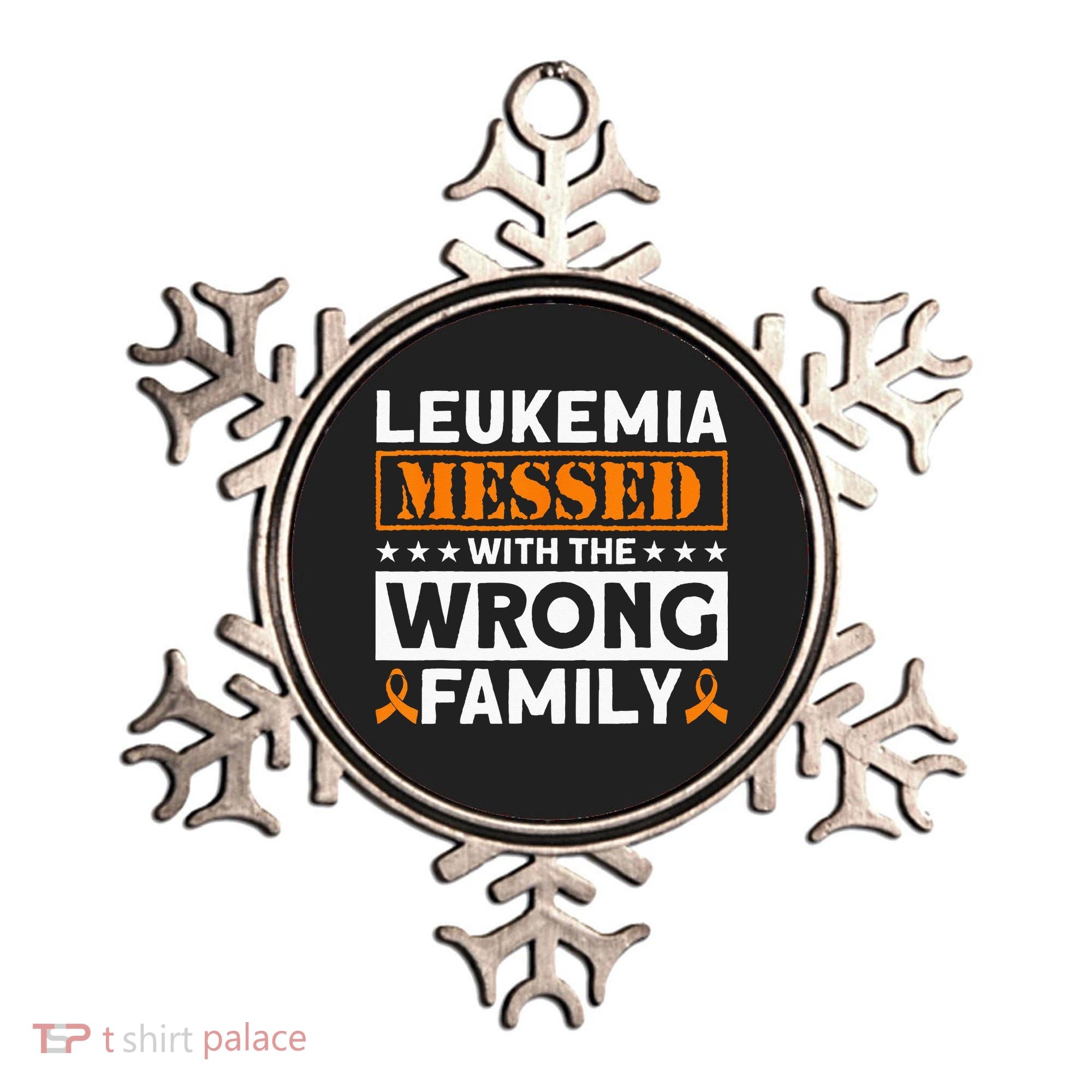 Leukemia Messed With The Wrong Family Leukemia Awareness Ornament