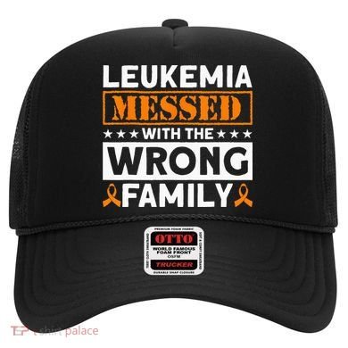 Leukemia Messed With The Wrong Family Leukemia Awareness Hat