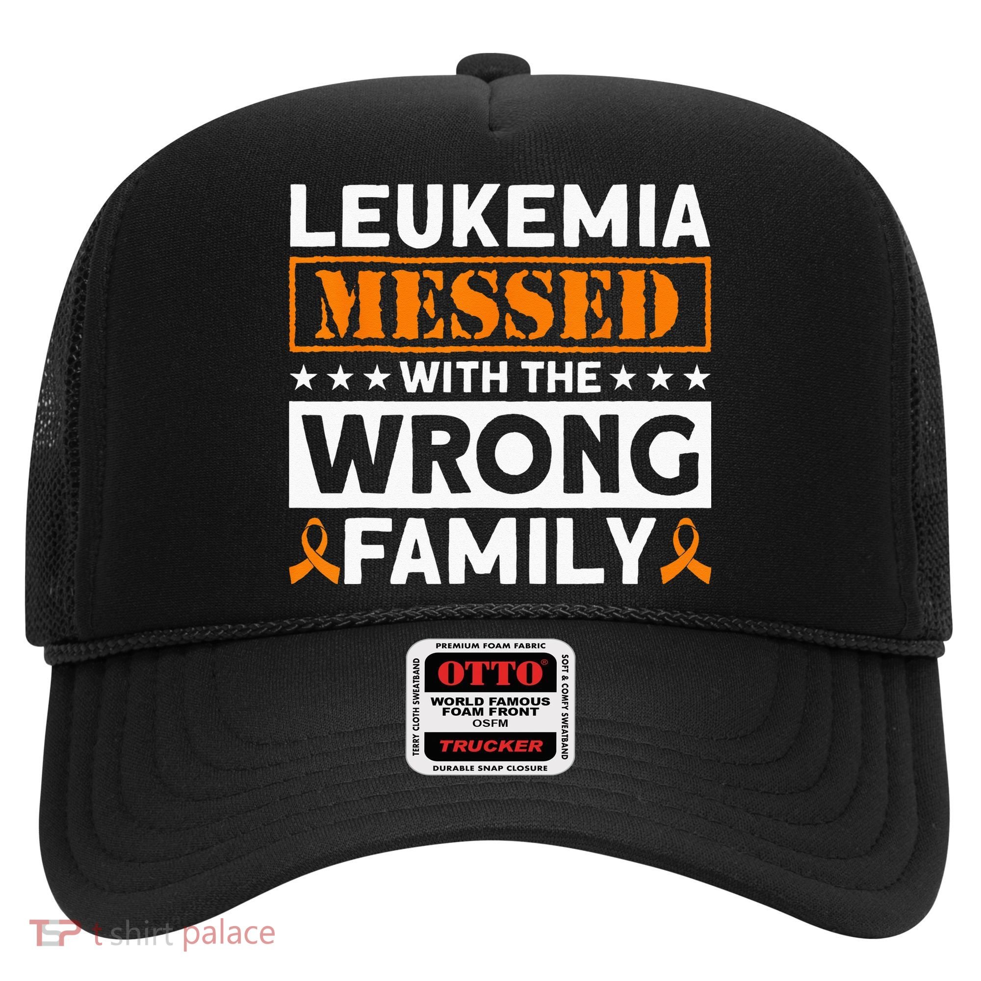 Leukemia Messed With The Wrong Family Leukemia Awareness Hat