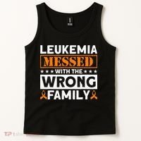 Leukemia Messed With The Wrong Family Leukemia Awareness Tank Top thumb 2