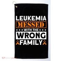 Leukemia Messed With The Wrong Family Leukemia Awareness Golf Towel thumb 0
