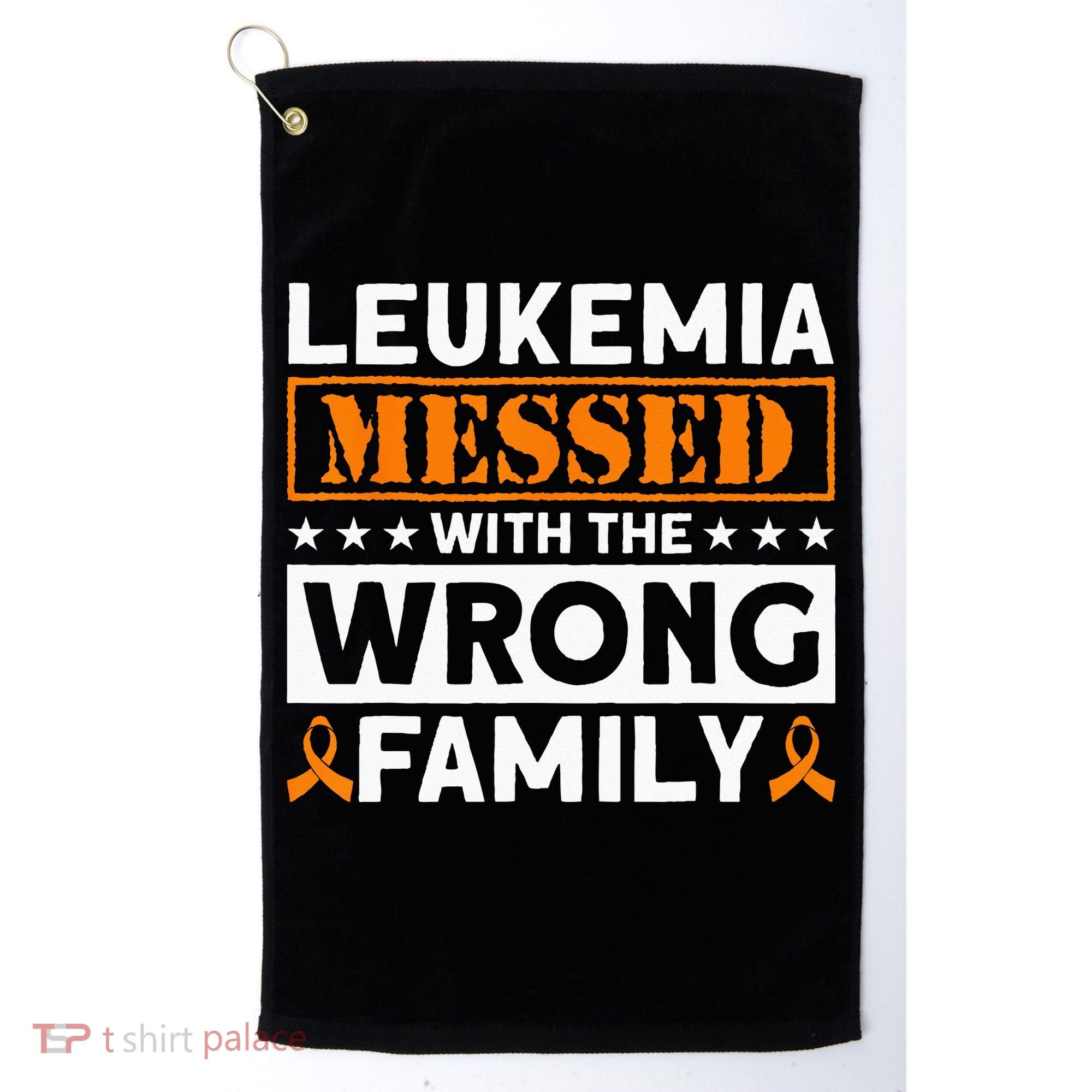 Leukemia Messed With The Wrong Family Leukemia Awareness Golf Towel