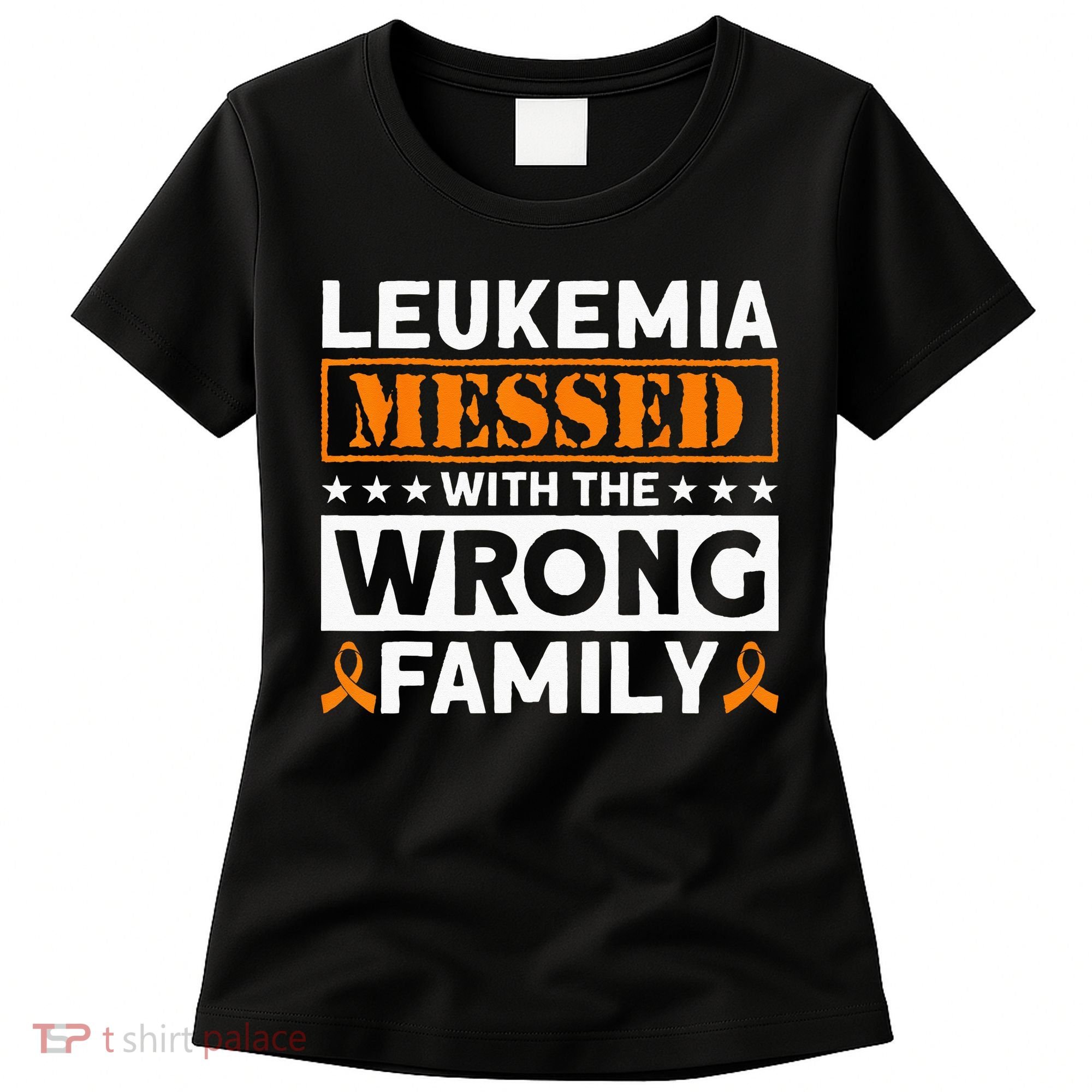 Leukemia Messed With The Wrong Family Leukemia Awareness Women's T-Shirt