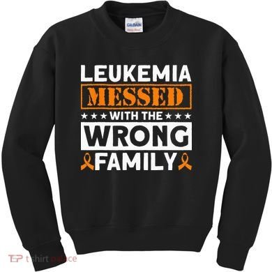 Leukemia Messed With The Wrong Family Leukemia Awareness Kids Sweatshirt