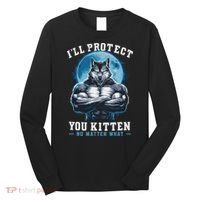 Literally Me Wolf Alpha Male Alpha Wolf I'll Protect You Kitten No Matter What  Long Sleeve Shirt thumb 0