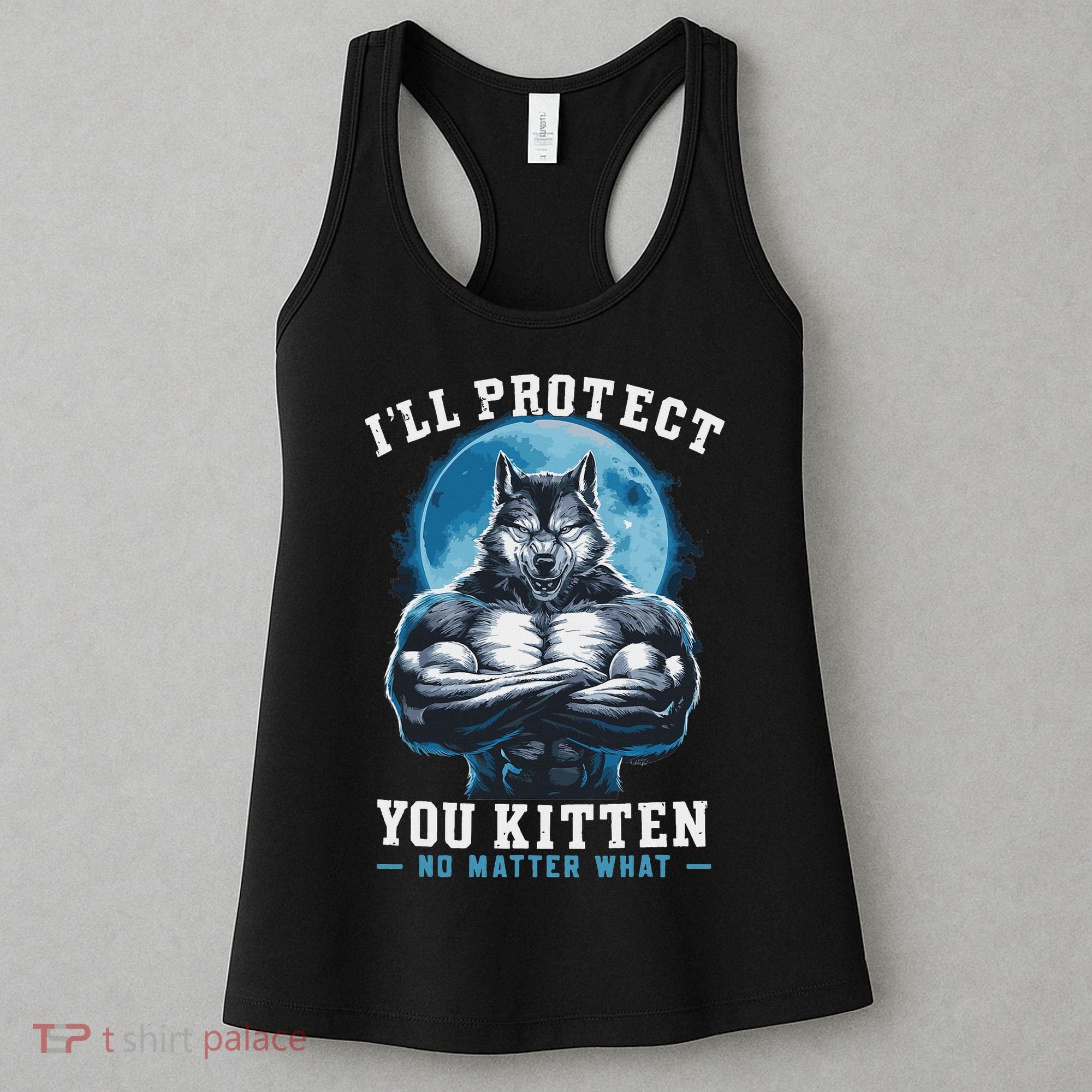 Literally Me Wolf Alpha Male Alpha Wolf I'll Protect You Kitten No Matter What  Women's Tank Top