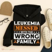 Leukemia Messed With The Wrong Family Leukemia Awareness Hoodie thumb 4
