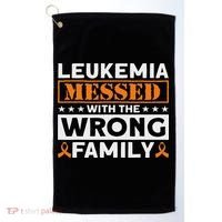 Leukemia Messed With The Wrong Family Leukemia Awareness Golf Towel thumb 0