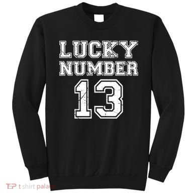 Lucky Number 13 TShirt Sweatshirt