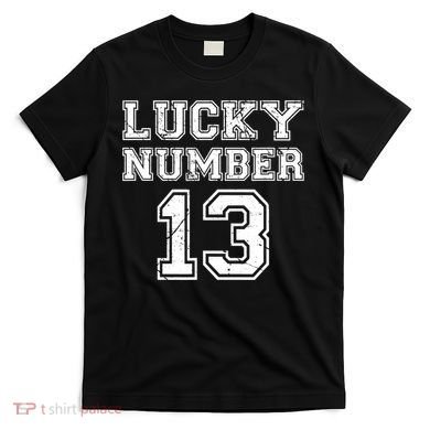 Lucky Number 13 TShirt T-Shirt