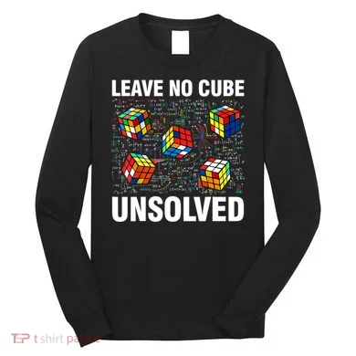 Leave No Cube Unsolved Funny Speed Cubing Math Long Sleeve Shirt