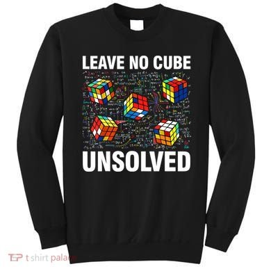 Leave No Cube Unsolved Funny Speed Cubing Math Sweatshirt
