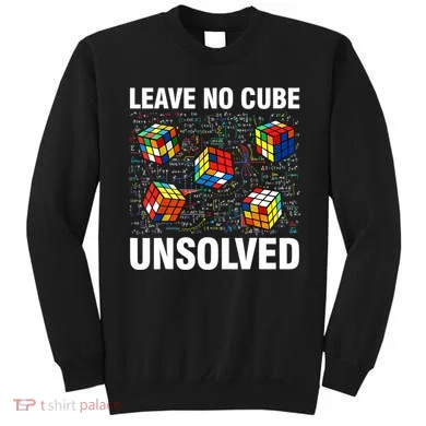 Leave No Cube Unsolved Funny Speed Cubing Math Sweatshirt