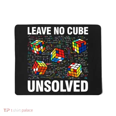 Leave No Cube Unsolved Funny Speed Cubing Math Mousepad