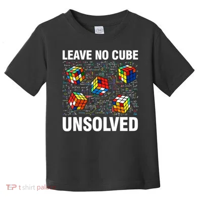 Leave No Cube Unsolved Funny Speed Cubing Math Toddler T-Shirt