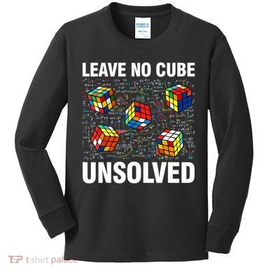 Leave No Cube Unsolved Funny Speed Cubing Math Kids Long Sleeve Shirt