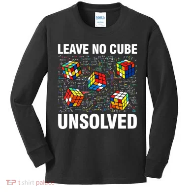 Leave No Cube Unsolved Funny Speed Cubing Math Kids Long Sleeve Shirt