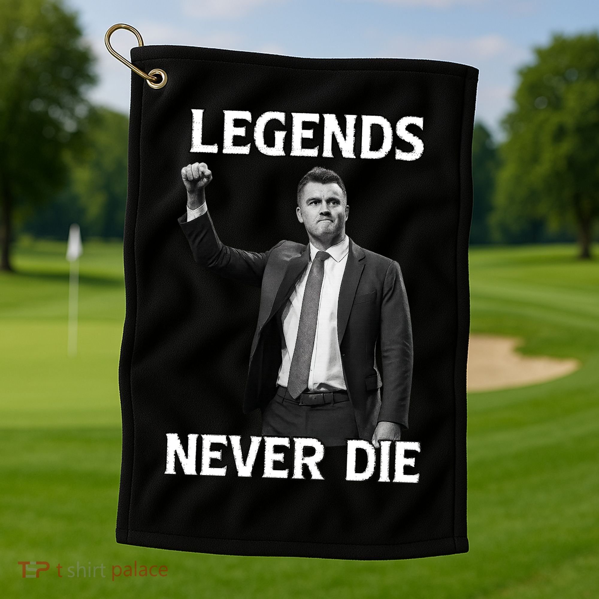 Legends Never Die Charlie Kirk Memorial Tribute Golf Towel