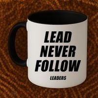 Lead Never Follow Leaders Popular Trending Quote Coffee Mug thumb 2