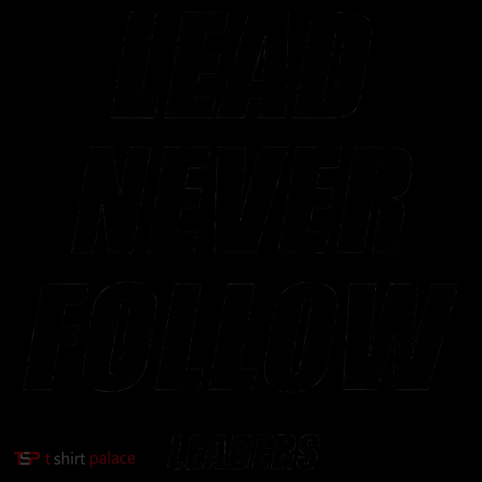 Lead Never Follow Leaders Popular Trending Quote Coffee Mug